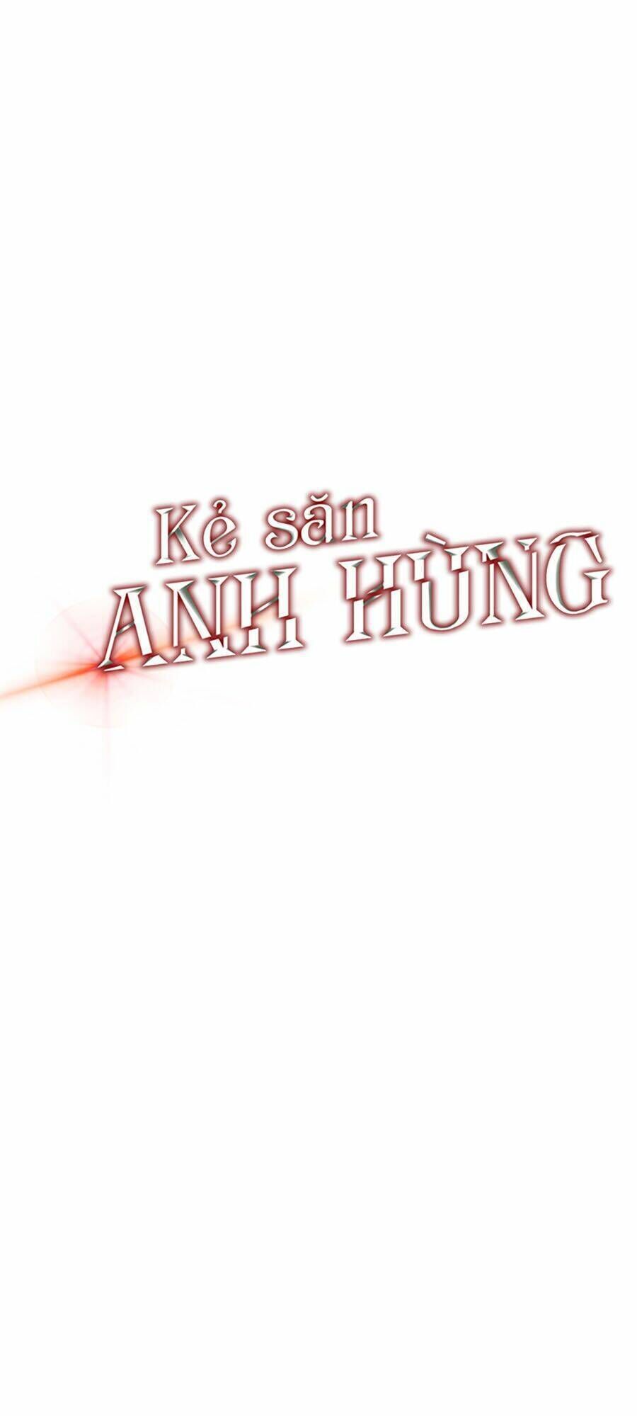 kẻ săn anh hùng chapter 31 - Next chapter 32