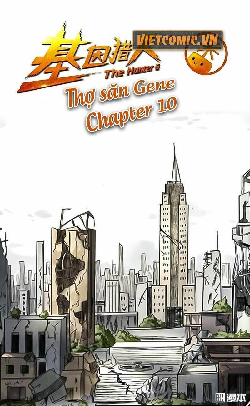 Thợ Săn Gene Chapter 10 - Next Chapter 11