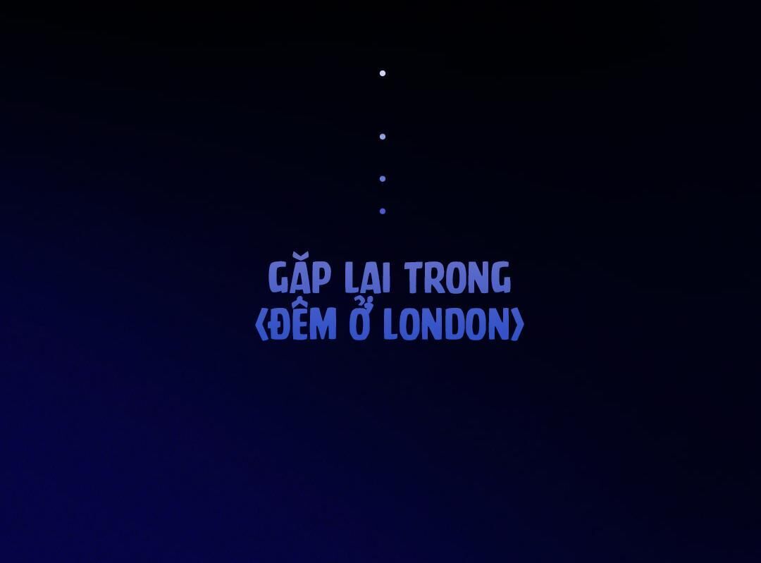 Đêm Săn Ở London Chapter 0 HẸN MN 15/9 NHÉ - Next Chapter 1