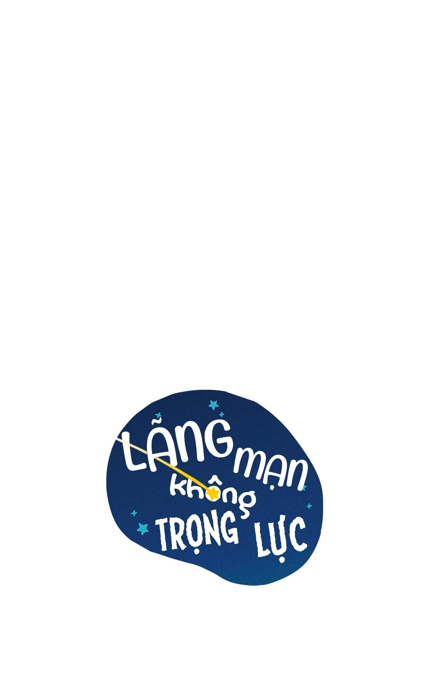 LÃNG MẠN KHÔNG TRỌNG LỰC Chapter 17 - Trang 2