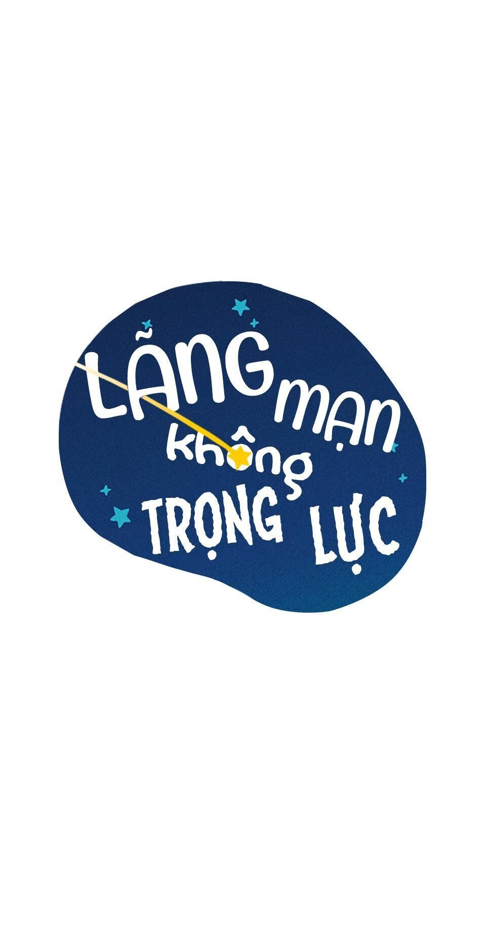 LÃNG MẠN KHÔNG TRỌNG LỰC Chapter 12 - Trang 2