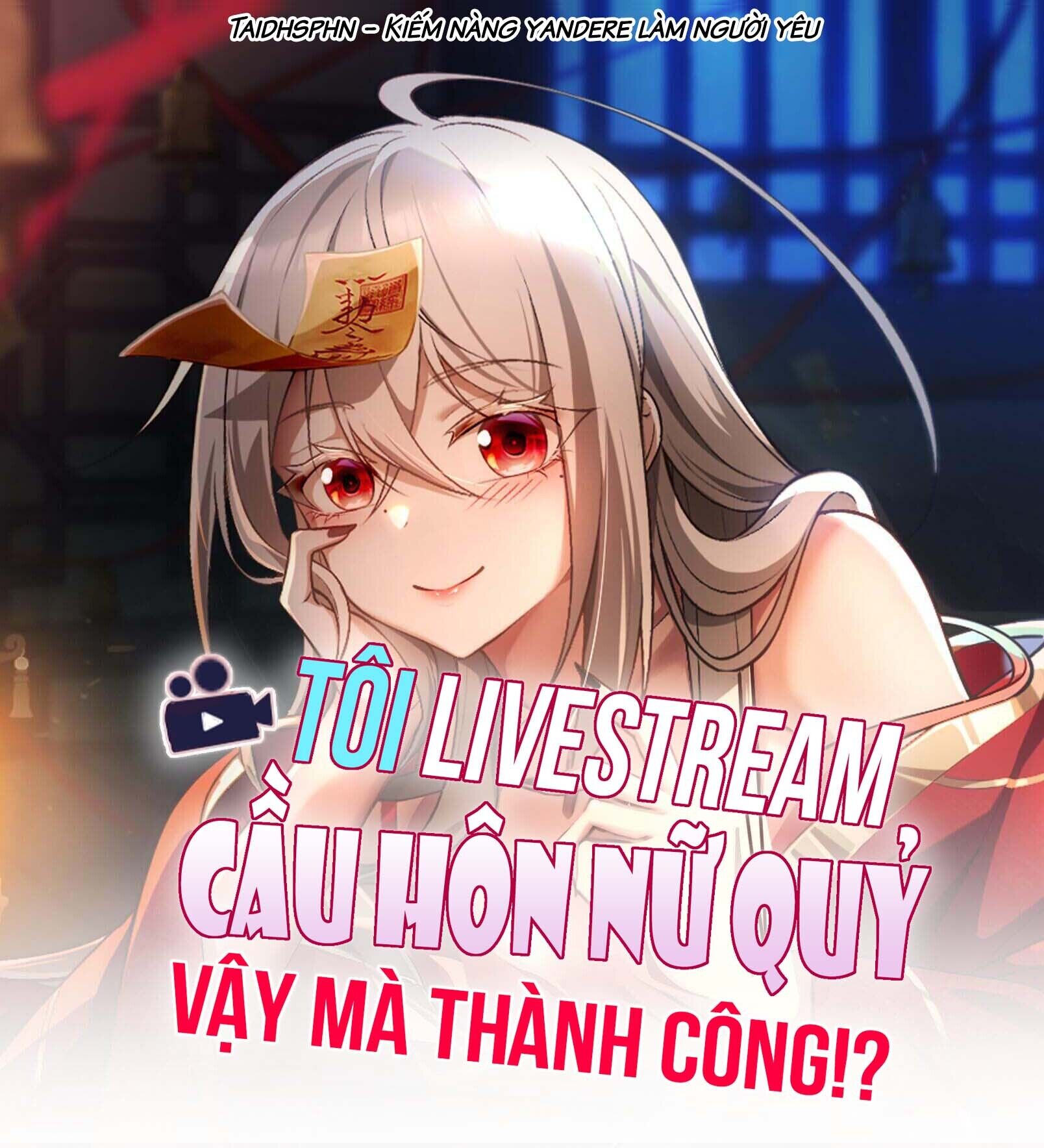 tôi livestream cầu hôn nữ quỷ vậy mà thành công!? Chapter 64 - Trang 2