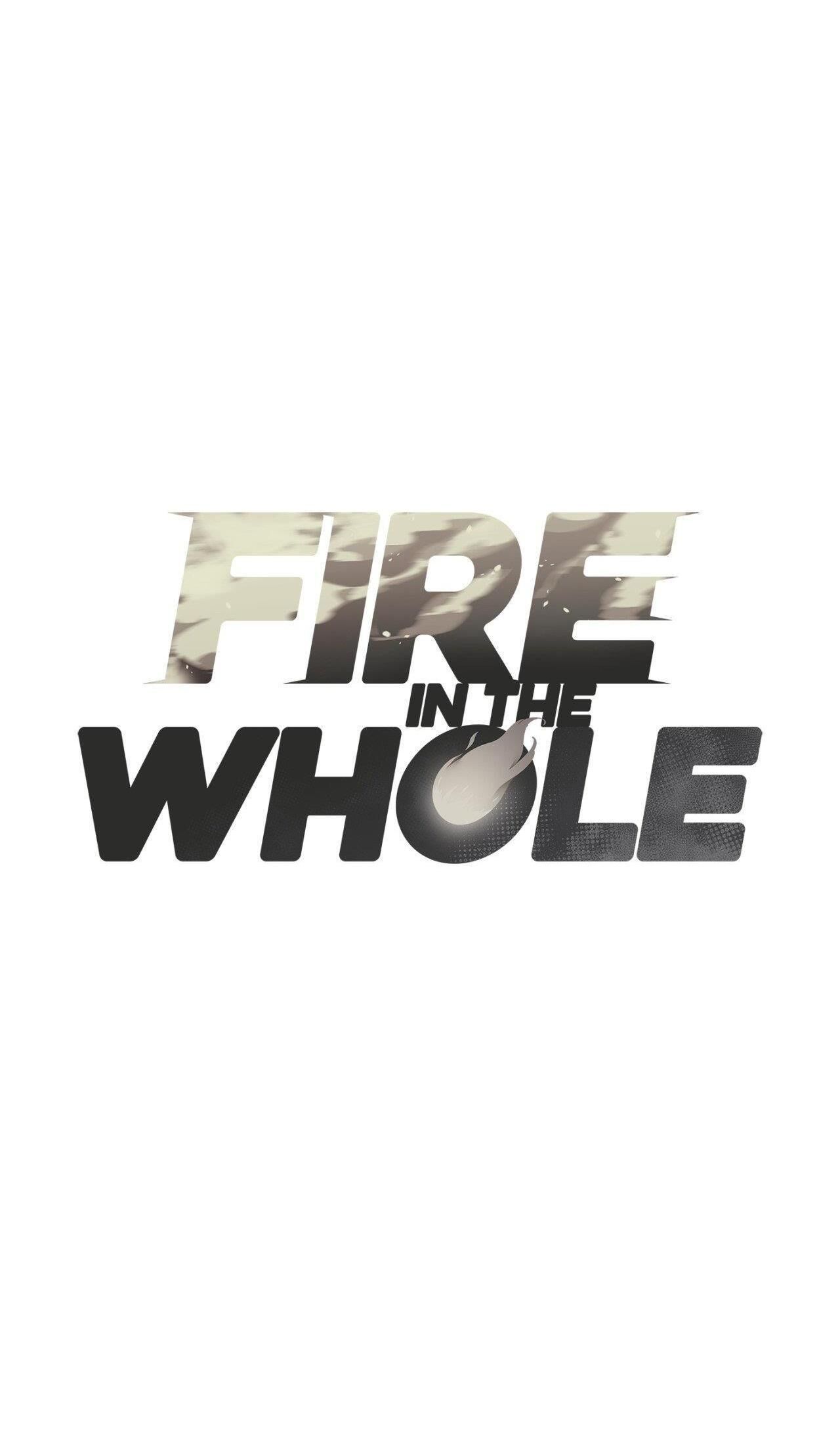 FIRE IN THE WHOLE Chapter 2 - Next Chapter 3