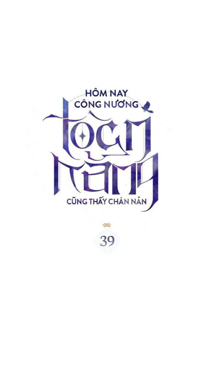 hôm nay công nương toàn năng cũng thấy chán nản chapter 39 - Trang 2