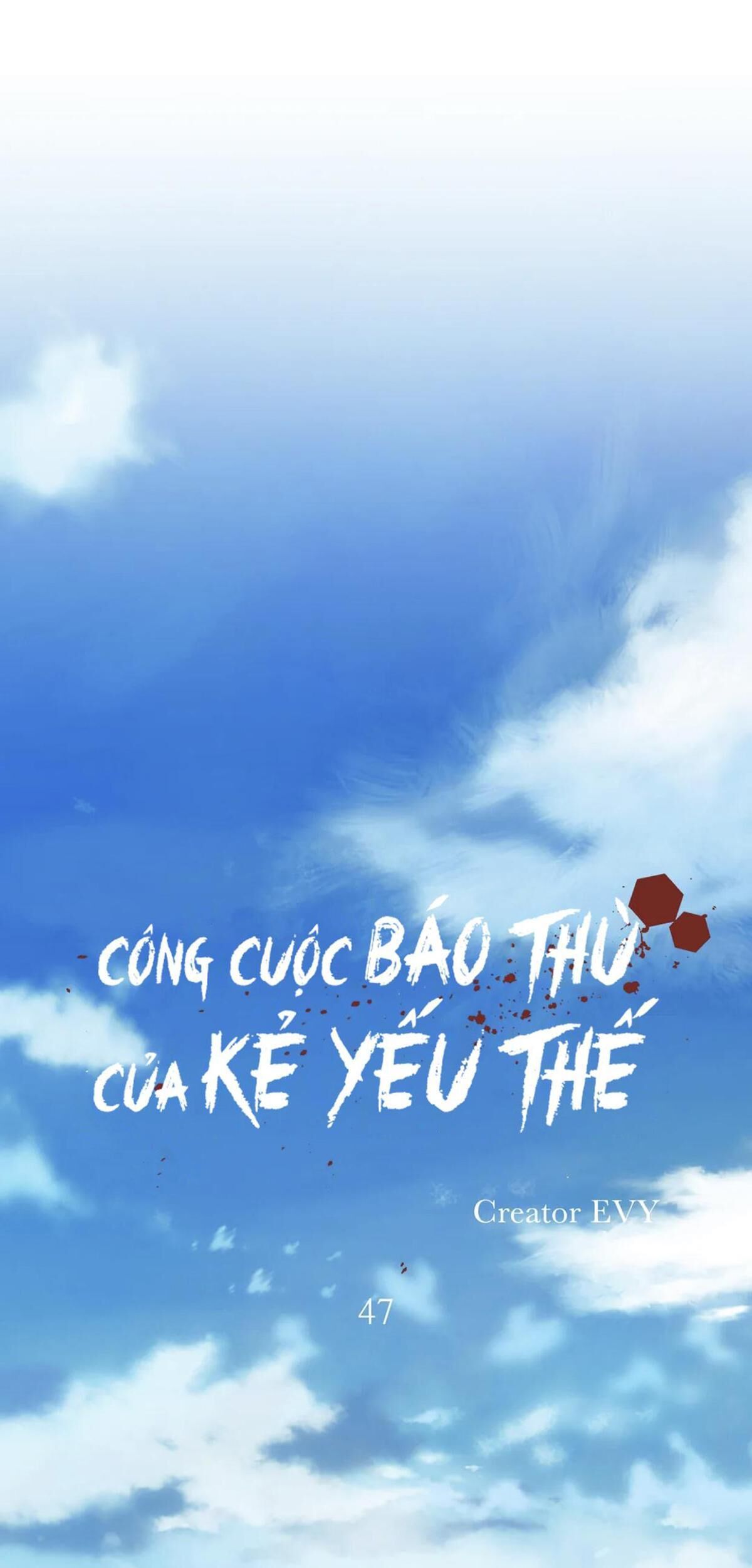 công cuộc báo thù của kẻ yếu thế Chapter 47 - Next Chương 48