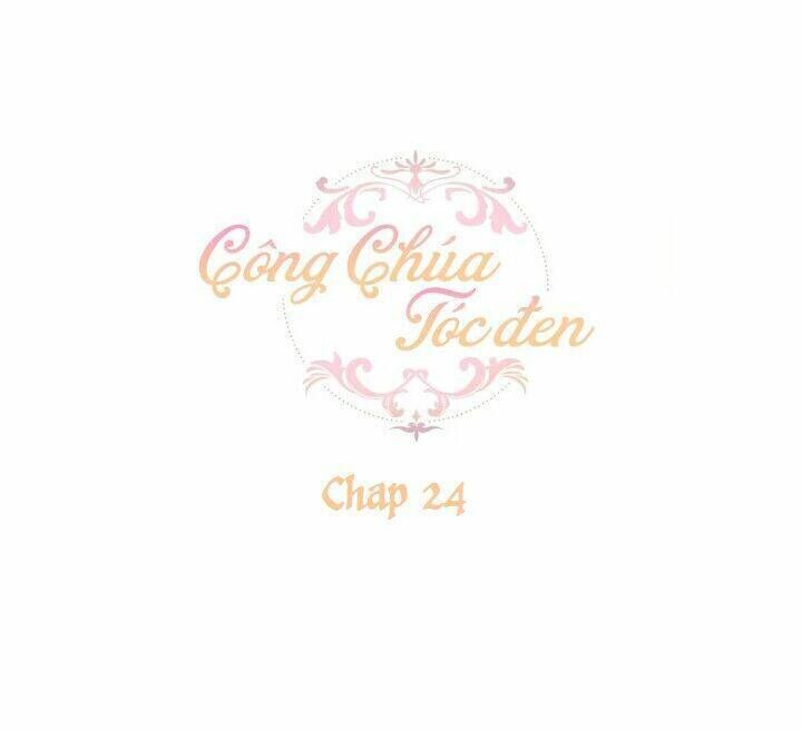 công chúa tóc đen chapter 24 - Next chapter 25