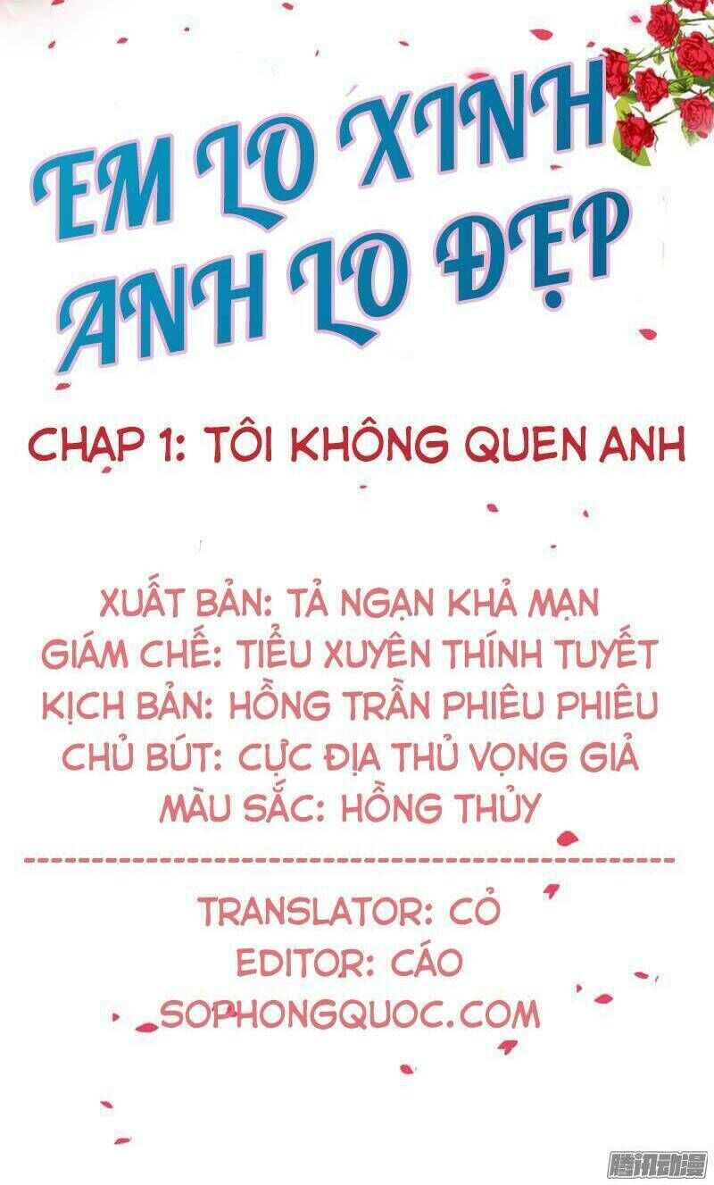 Em Lo Xinh Anh Lo Đẹp Chapter 1: Tôi không quen anh - Next Chapter 2