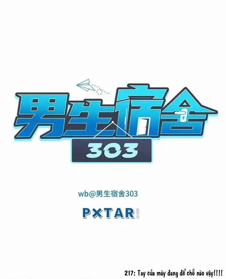 Ký Túc Xá Nam Phòng 303 Chapter 217 - Next Chapter 218