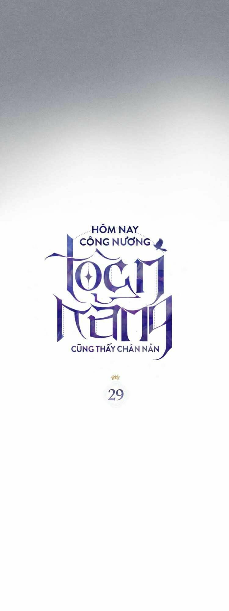 hôm nay công nương toàn năng cũng thấy chán nản chapter 29 - Trang 2