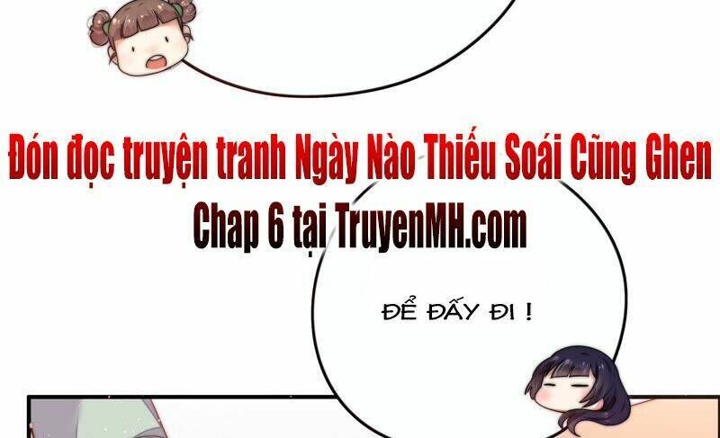 ngày nào thiếu soái cũng ghen chapter 5 - Next chapter 6