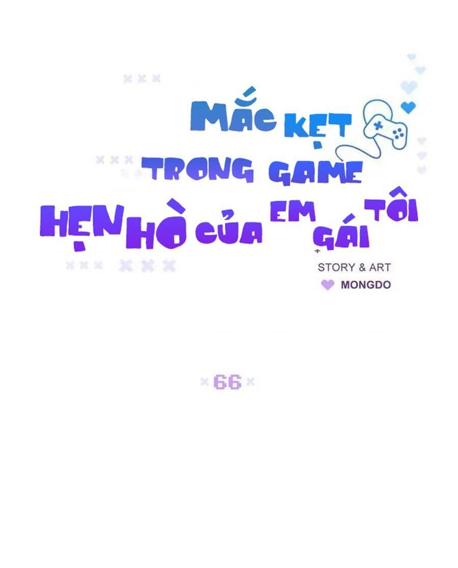 Mắc Kẹt Trong Game Hẹn Hò Của Em Gái Tôi Chapter 66 - Next Chapter 67