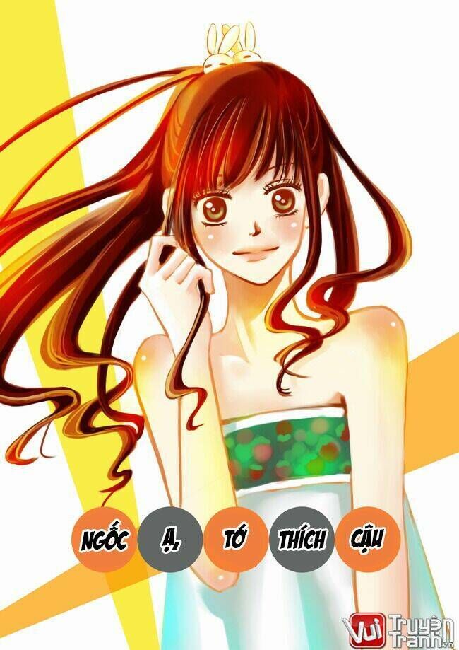 Ngốc Ạ, Tớ Thích Cậu Chapter 2 - Trang 2