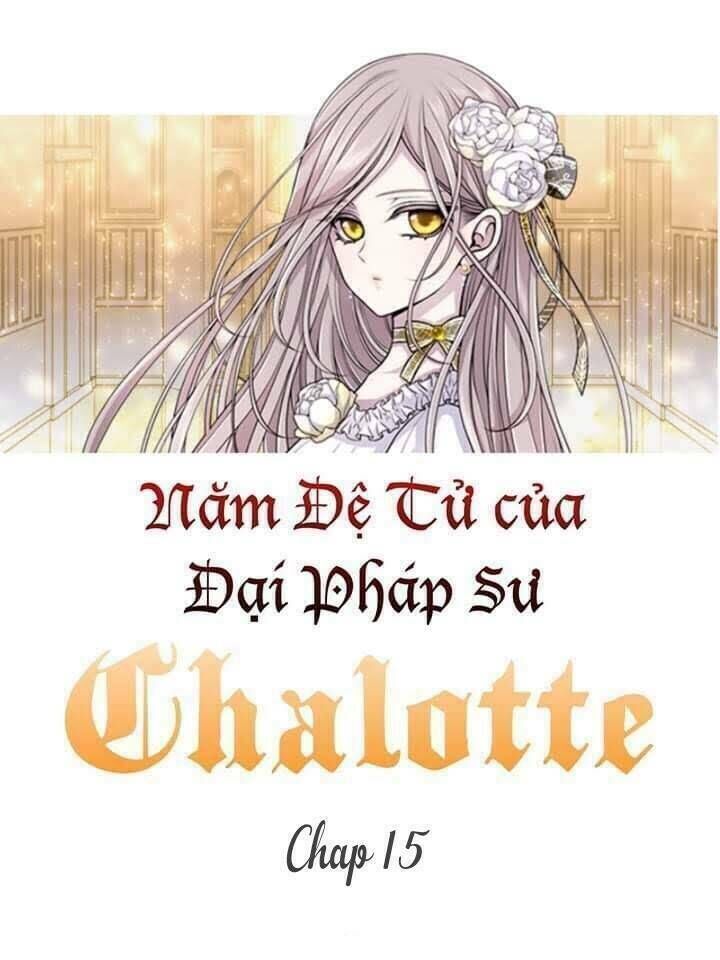 ngũ đại đồ đệ của charlotte chapter 15 - Next chapter 16