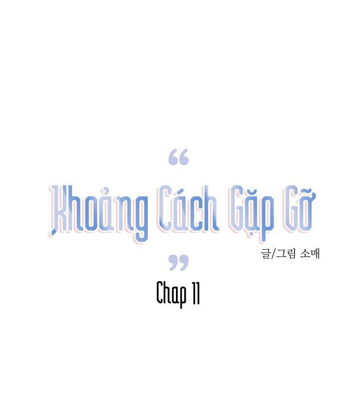 Khoảng Cách Gặp Gỡ Chapter 11 - Trang 2