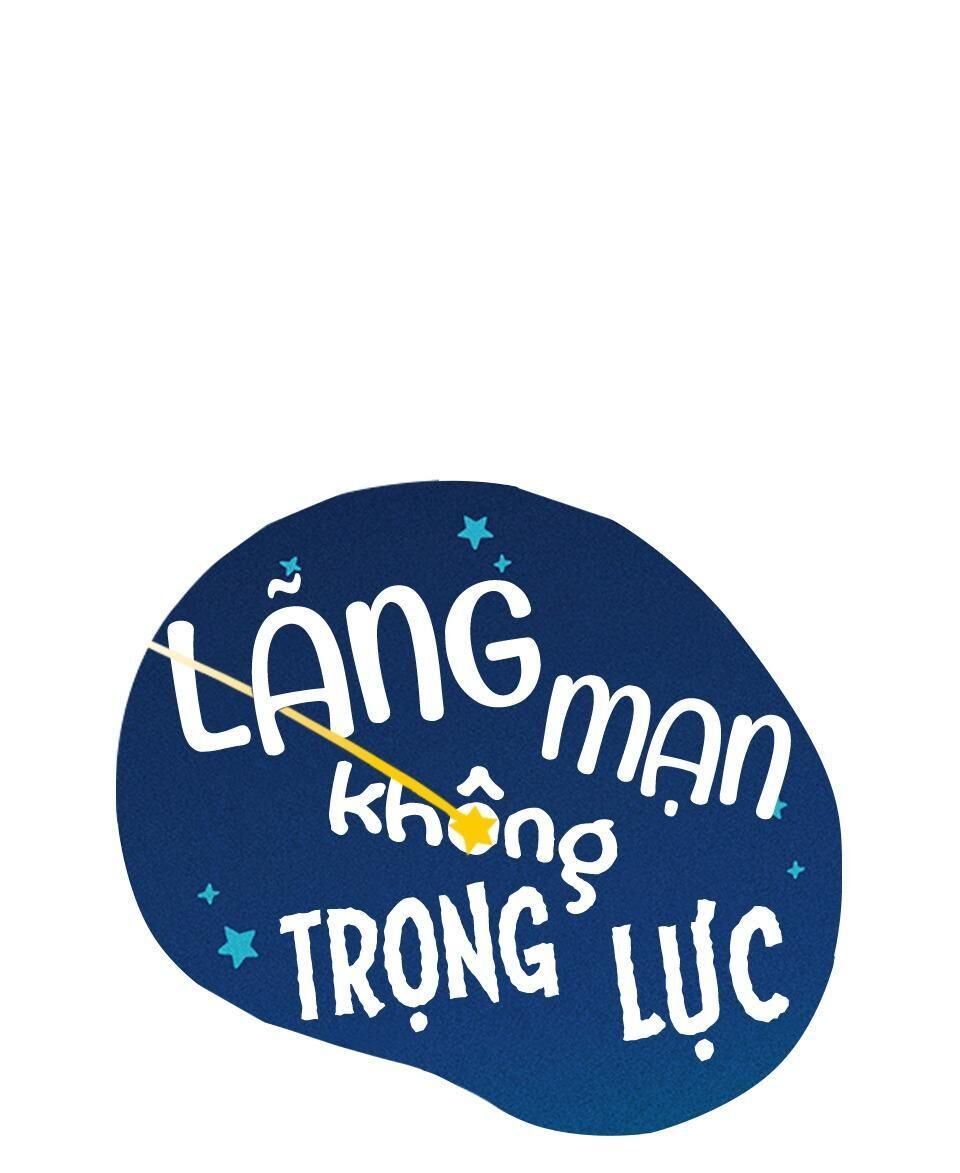 LÃNG MẠN KHÔNG TRỌNG LỰC Chapter 13 - Trang 2