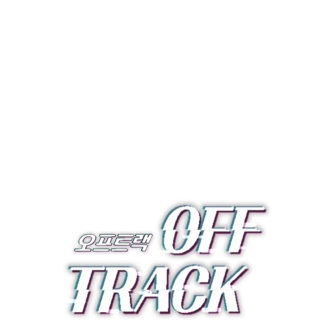 Off Track Chương 5 - Next Chapter 5