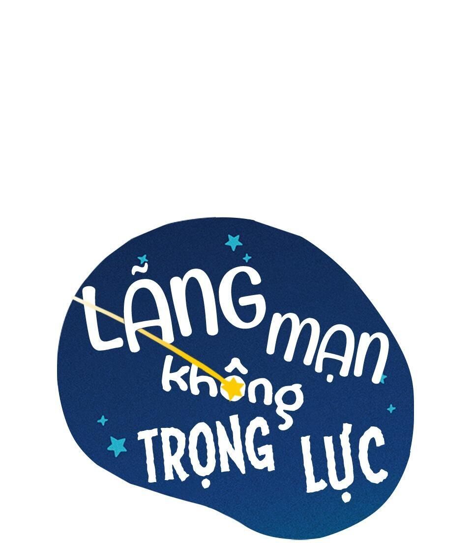 LÃNG MẠN KHÔNG TRỌNG LỰC Chapter 20 - Trang 2