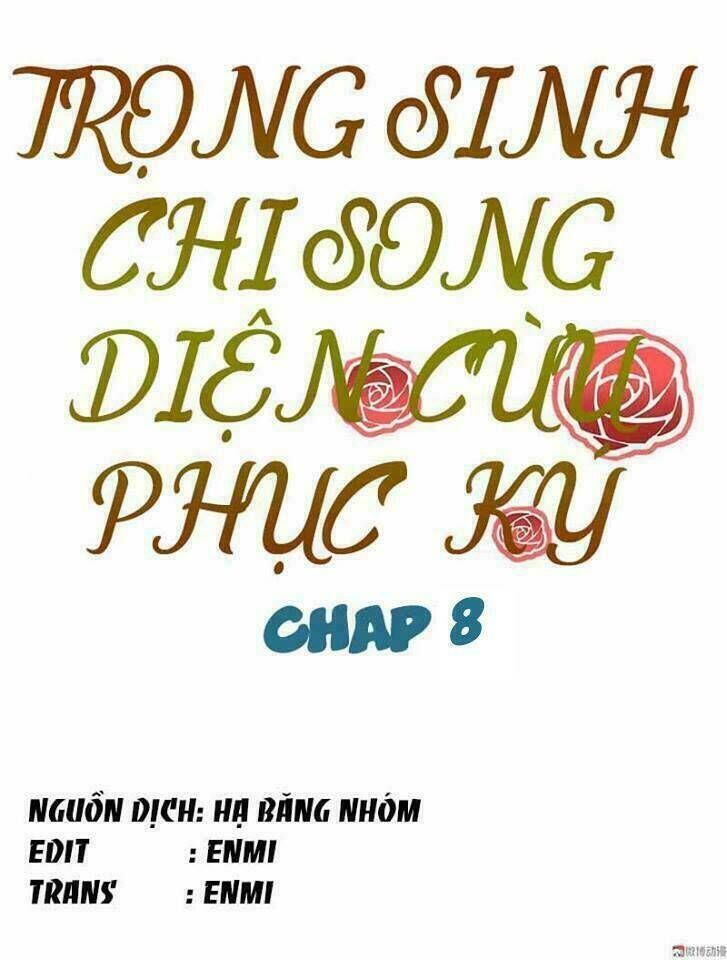 Trọng Sinh Chi Song Diện Cừu Phục Ký Chapter 8 - Next Chapter 9