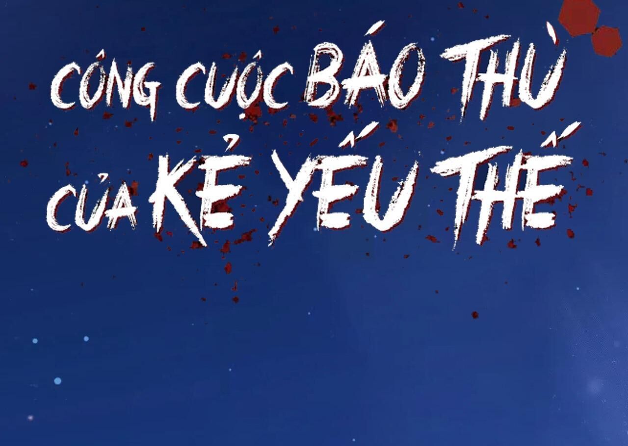 công cuộc báo thù của kẻ yếu thế Chapter 63 - Next Chương 64