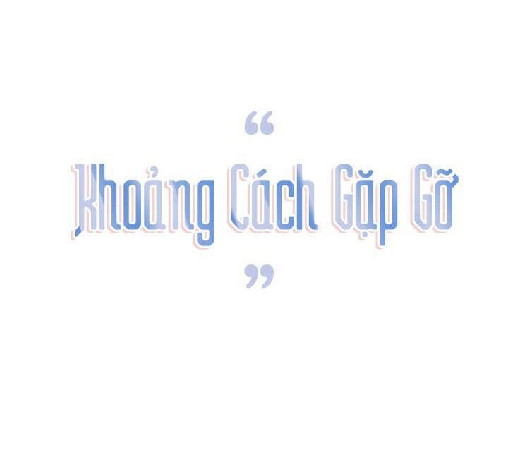 Khoảng Cách Gặp Gỡ Chapter 20 END NT - Trang 2