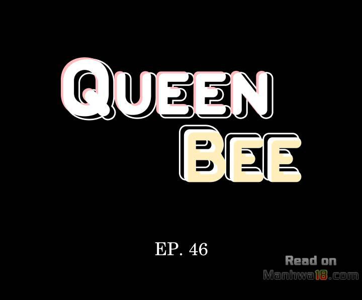 queen bee - nữ hoàng ong chúa chương 46 - Next chương 47