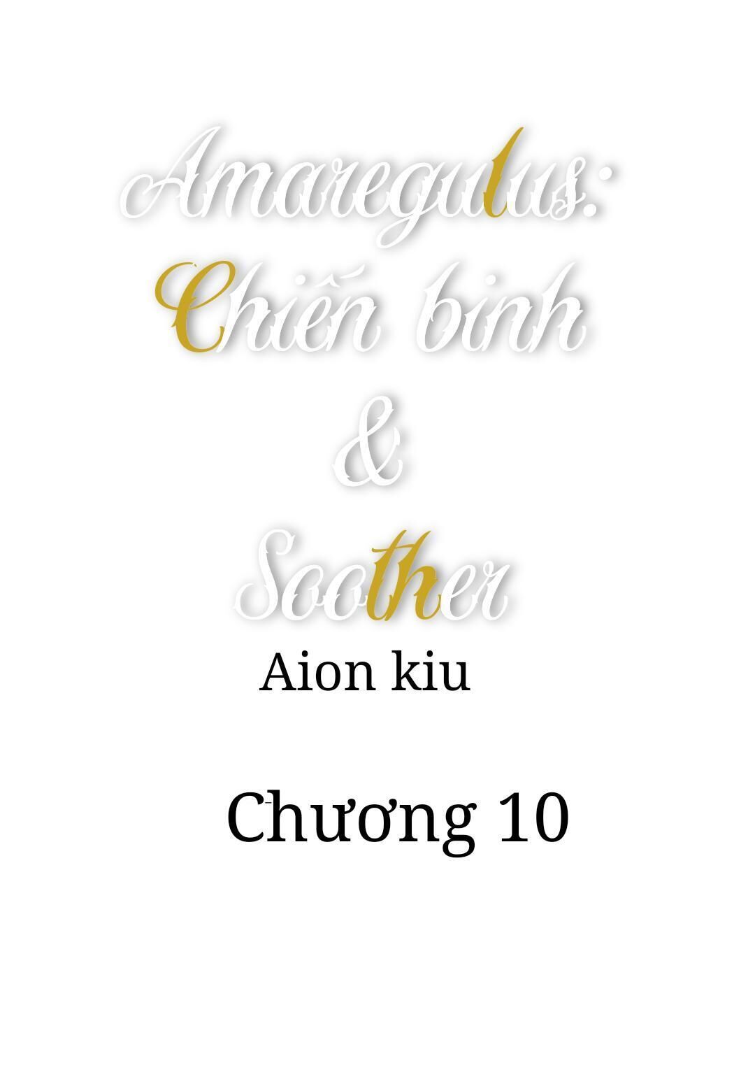 Amaregulus: Chiến binh & Soother Chapter 10 - Trang 1