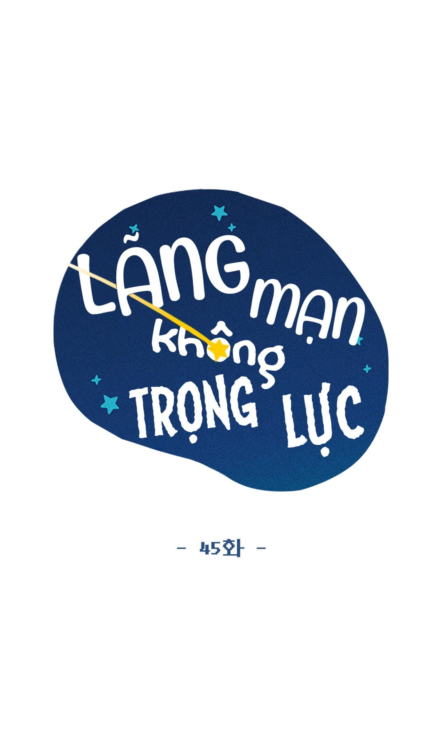 LÃNG MẠN KHÔNG TRỌNG LỰC Chapter 45 - Trang 2