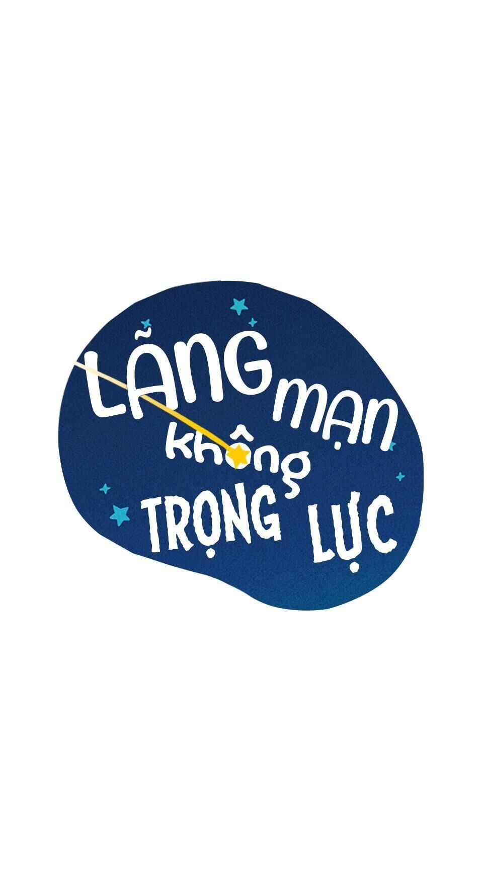 LÃNG MẠN KHÔNG TRỌNG LỰC Chapter 16 - Trang 2