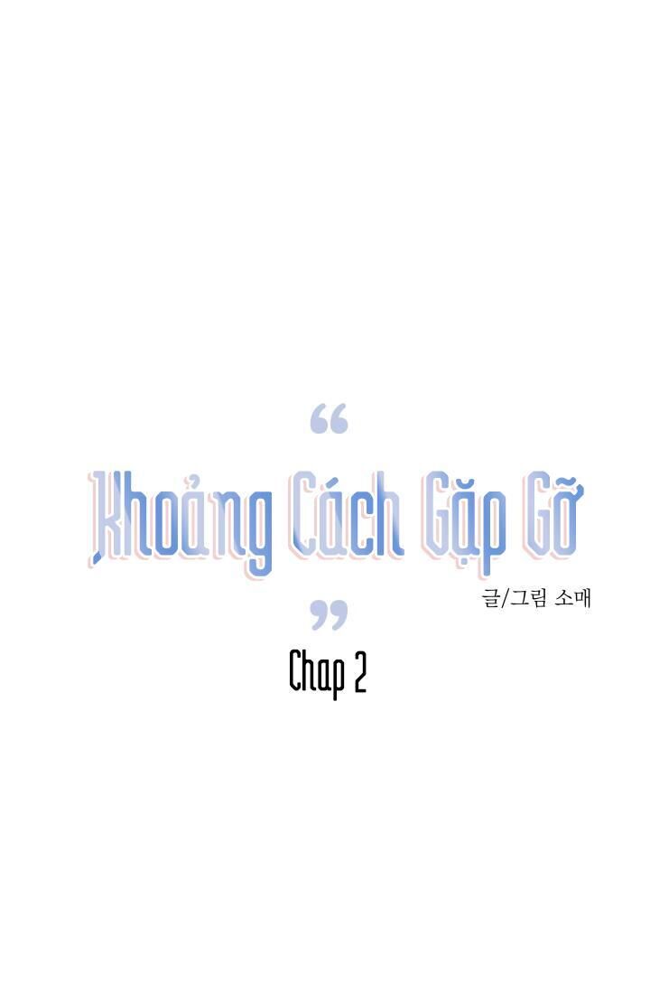 Khoảng Cách Gặp Gỡ Chapter 2 - Trang 2