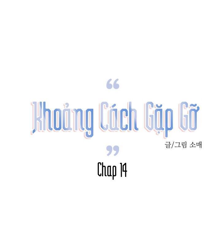 Khoảng Cách Gặp Gỡ Chapter 14 - Trang 2