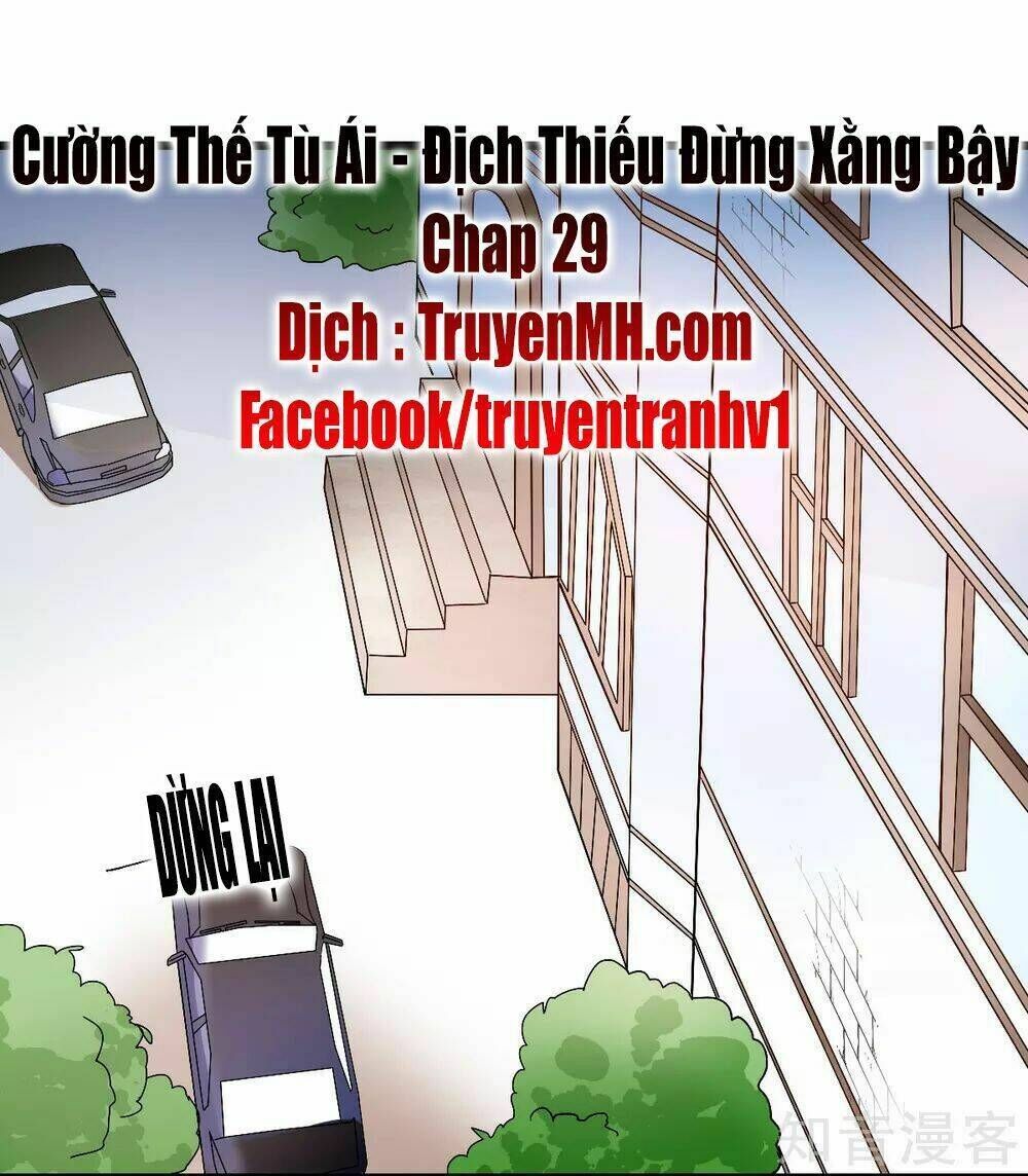 Cường Thế Tù Ái - Địch Thiếu Đừng Xằng Bậy Chapter 29 - Trang 2