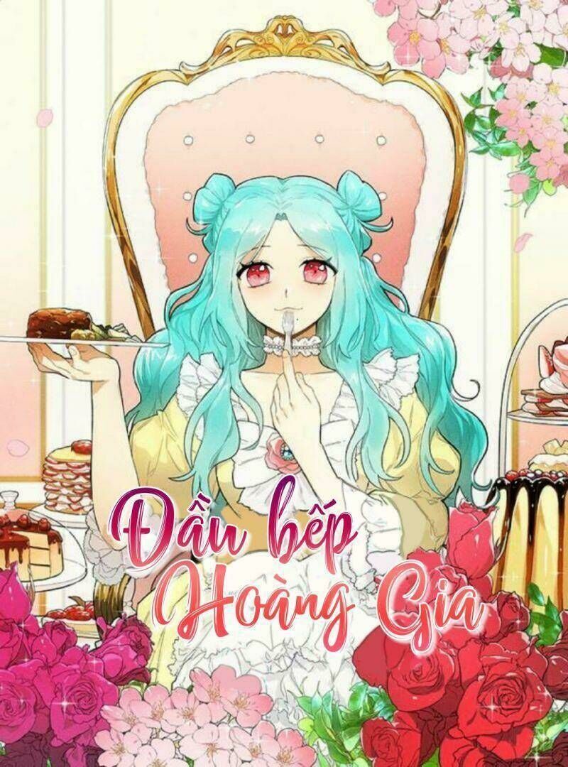 đầu bếp hoàng gia chapter 34 - Next chapter 35