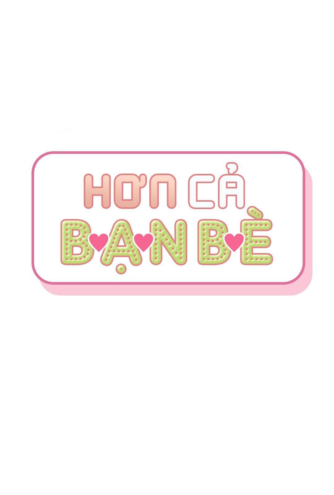 hơn cả bạn bè Chapter 7 - Trang 2