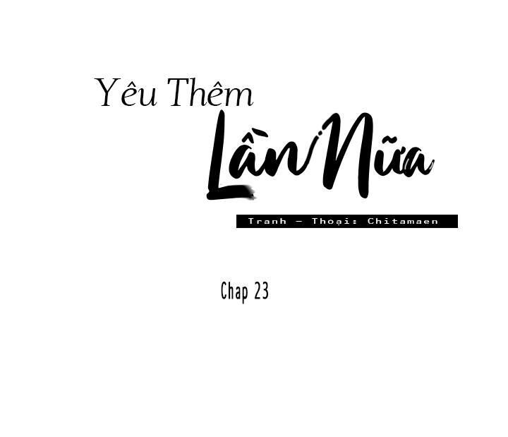 YÊU EM THÊM LẦN NỮA (LOVE ME AGAIN) Chapter 28 - Trang 2