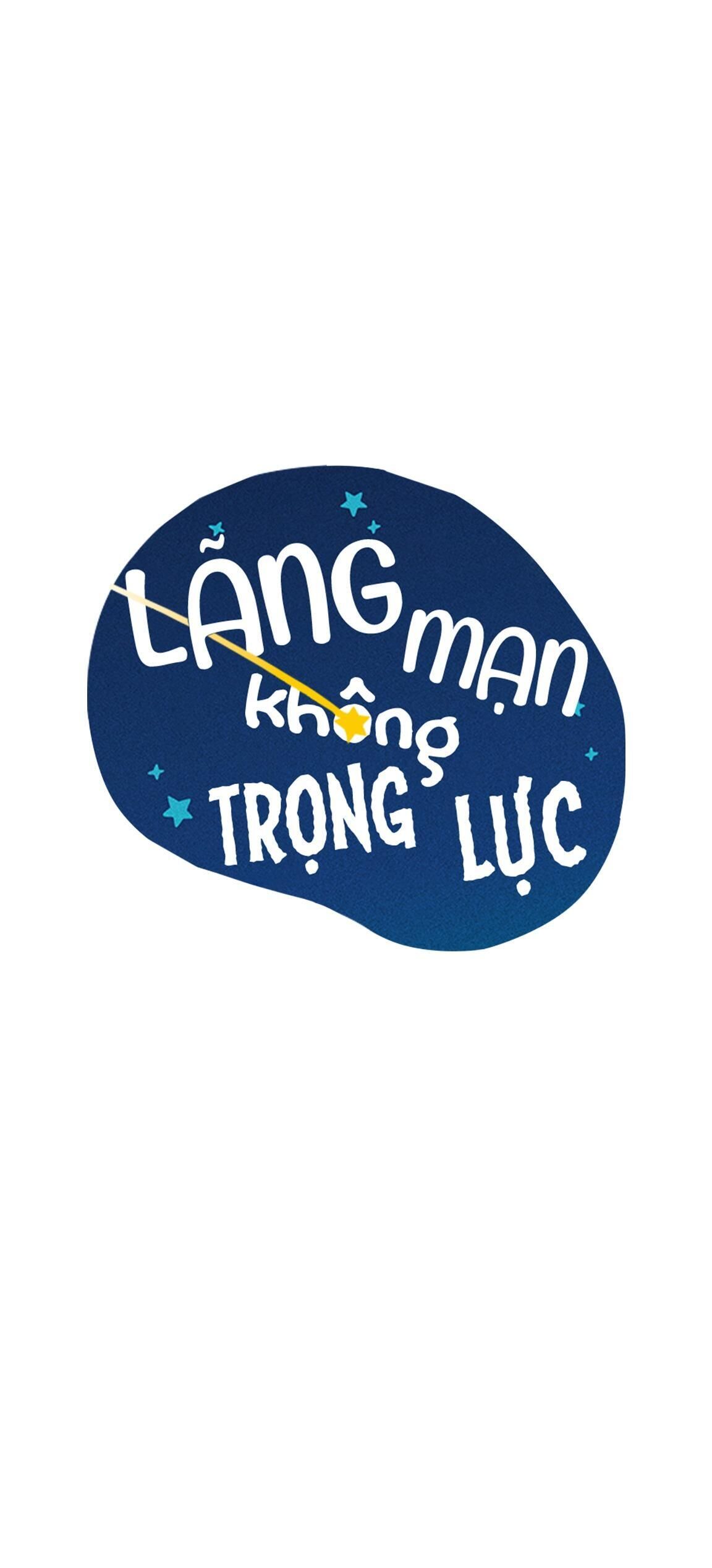 LÃNG MẠN KHÔNG TRỌNG LỰC Chapter 2 - Trang 2