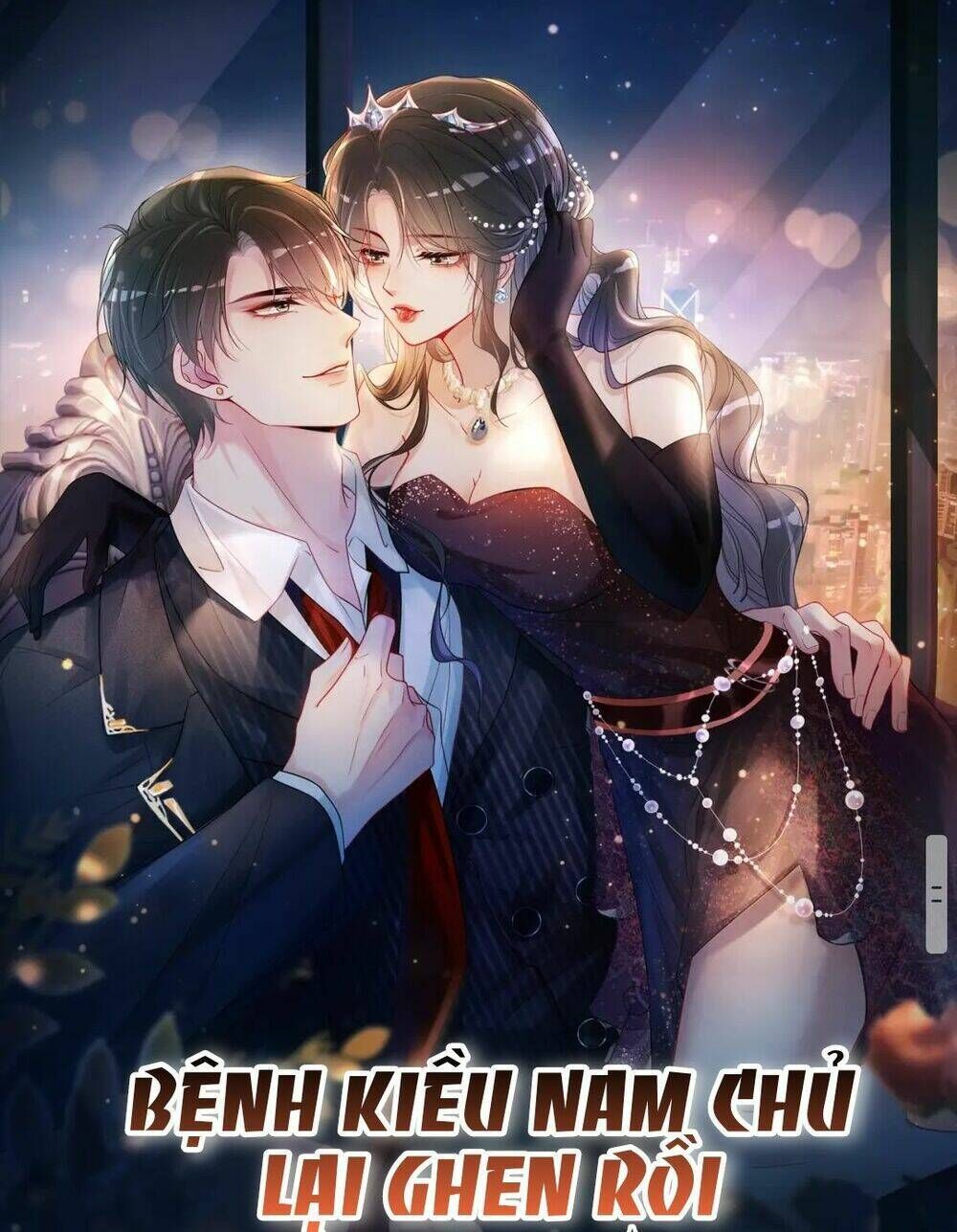 bệnh kiều nam chủ lại ghen rồi chapter 1 - Trang 2