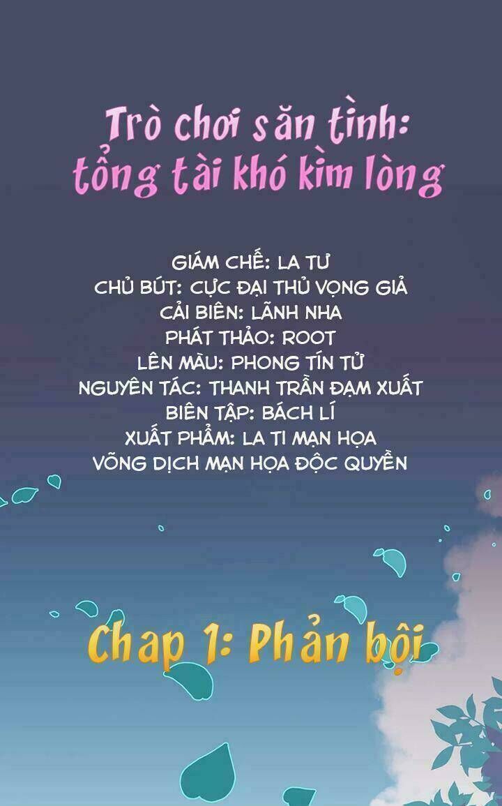 Trò Chơi Săn Tình - Tổng Tài Khó Kìm Lòng Chapter 1: Phản bội - Next Chapter 2: Điều kiện