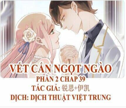 vết cắn ngọt ngào 2 chương 40 - Trang 2